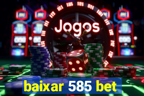 baixar 585 bet
